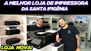 A MELHOR LOJA DE IMPRESSORA DA SANTA EFIGÊNIA  DONATTO PRINTER [upl. by Aisinoid]