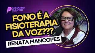 Fonoaudiologia além da disfagia  Renata Mancopes no Passando Plantão Podcast [upl. by Luci]