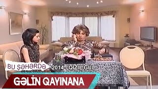 Bu Şəhərdə  Gəlin qayınana Qızıl Gül 2014 [upl. by Friedrich]