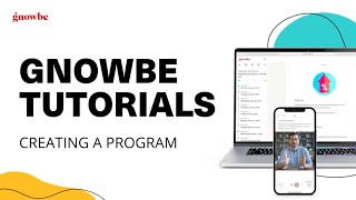 Gnowbe Tutorials How to Create Publish amp Distribute a Program [upl. by Ynnohj]