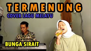 Termenung Cover Lagu Melayu  Bunga Sirait ZoanTranspose [upl. by Florin]