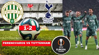 Ferencvaros vs Tottenham 12 Live Stream Europa League UEL Football Match Score Highlights Spurs FC [upl. by Ocin259]