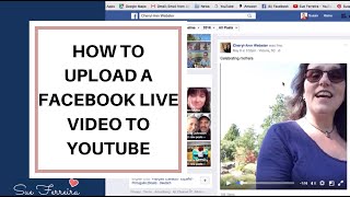 How To Upload a Facebook Live Video to YouTube [upl. by Vernita]