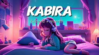 Kabira full song slowed  reverb Arijit Singh song [upl. by Sidnal639]