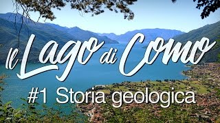 Il Lago di Como 1  Storia geologica [upl. by Phelia]