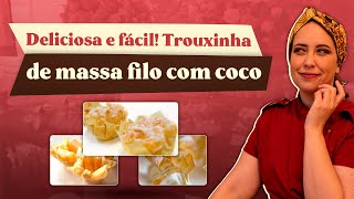 Deliciosa e fácil Trouxinha de massa filo com coco [upl. by Aker]