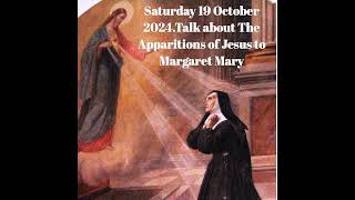 Saturday 19 October 2024Talk about The Apparitions of Jesus to Margaret Mary [upl. by Afrika]