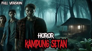 HOROR DI KAMPUNG SETAN  FULL VERSION  CERITA HOROR  KISAH HOROR  CERITA MISTIS [upl. by Nickolai]