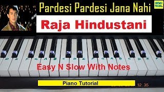 Pardesi Pardesi Jana Nahi Tutorial On Piano With Notations From Raja Hindustani [upl. by Ellehsram]