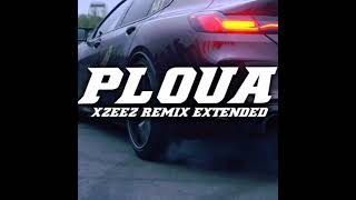 Xzeez Ploua Remix Extended [upl. by Eelrak]