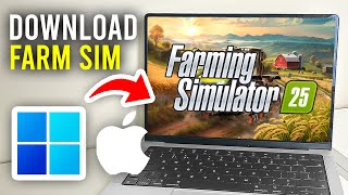 How To Download Farming Simulator 25 On PC amp Mac  Full Guide [upl. by Mcguire]