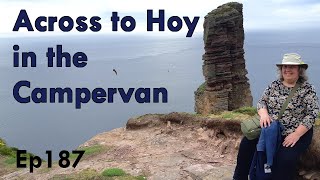 Episode 187 Across to Hoy in the Campervan  Orkney trip part 2  orkney  scotland [upl. by Resarf629]