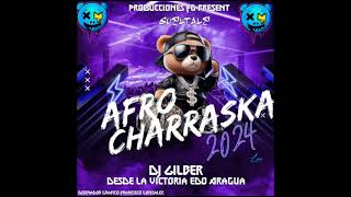 afro charraska 2024 dj gilber [upl. by Alakam]