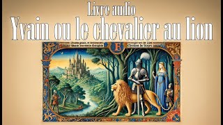 Yvain ou le Chevalier au Lion – Livre audio complet gratuit en français [upl. by Fabron]