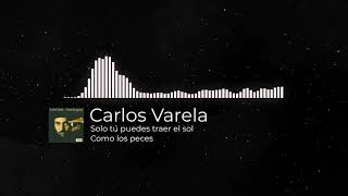 Carlos Varela  Como los peces Album Completo [upl. by Okeim578]