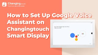 How to set up google voice assistant on Changingtouch Smart Display [upl. by Sibelle620]