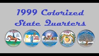 1999 Colorized State Quarters  Part 1 [upl. by Wimsatt]