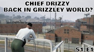 CHIEF DRIZZYS RETURN TO GW  S1 E1  GRIZZLEY WORLD WL [upl. by Secunda]