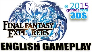 Final Fantasy Explorers  English Gameplay  Direct Sound  Gamesom 2015 [upl. by Neelasor]