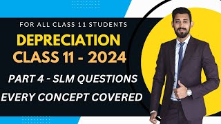 Depreciation  SLM  Must Watch  IMP QUESTION  Part 4  Class 11 [upl. by Lesser]