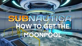 Subnautica  How to get the moonpool  and modification station [upl. by Whitten]