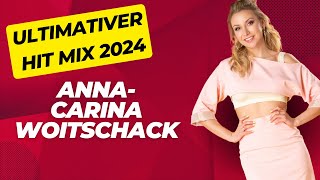 Der Ultimative AnnaCarina Woitschack ❤️ Hit Mix 2024 [upl. by Arela]