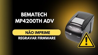 Impressora Bematech MP4200TH ADV não imprime  Regravação do Firmware [upl. by Brittni]