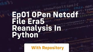 Ep01 0pen netcdf file era5 reanalysis in python [upl. by Odlavu954]