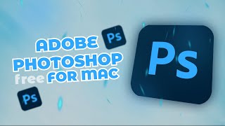 Adobe Photoshop For MAC Full Free  Photoshop For Mac Free Download amp Install  New 2024 Version [upl. by Lotta]