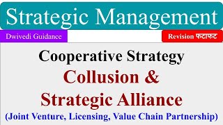 Cooperative Strategy Collusion and Strategic Alliance Join Venture Value Chain Partnership mba [upl. by Yhtomit]