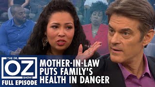 When a MotherinLaw Put Her Familys Health in Danger  Dr Oz  S6  Ep 150  Full Episode [upl. by Marcell206]