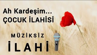 Ah Kardeşim  Çocuk İlahisi  Ahmet Lütfi Orakcı [upl. by Assyn]