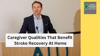 Caregiver Qualities That Benefit Stroke Recovery At Home [upl. by Annaierb]