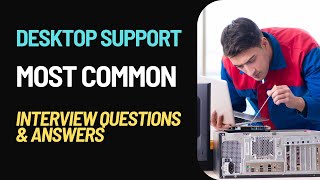 Desktop Support Interview Questions and Answers for 2024 [upl. by Atillertse139]