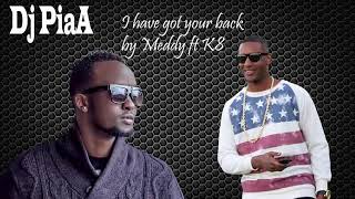 Meddy ft Kavuyo K8  I have got your back [upl. by Euh]