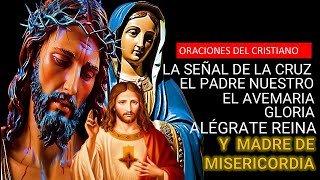 LA SEÑAL DE LA CRUZ EL PADRE NUESTRO GLORIA ALÉGRATE REINA Y MADRE DE MISERICORDIA [upl. by Baskett]