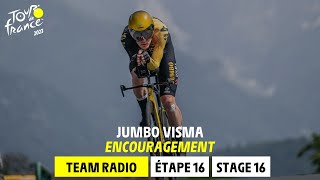 Encouragement  Jumbo Visma Team Radio  Stage 16  Tour de France 2023 [upl. by Ybloc]