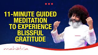 Guided Meditation To Experience Blissful Gratitude  11 Minutes Can Change Your Life With Mahatria [upl. by Yrro375]