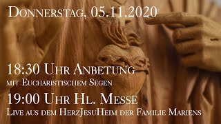 Do 05112020 1830 Uhr Anbetung amp 19 Uhr Hl Messe  Aus dem HerzJesuHeim der Familie Mariens [upl. by Syhr]