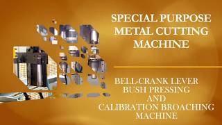 BELLCRANK LEVER BUSH PRESSING AND CALIBRATION BROACHING  SPECIAL PURPOSE MACHINE [upl. by Bala]