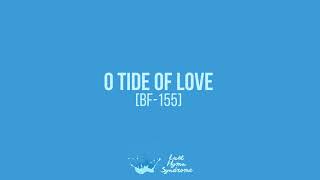 O Tide of Love BF155 [upl. by Bender]