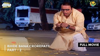 Bhide Bana Crorepati I FULL MOVIE  Part 2  Taarak Mehta Ka Ooltah Chashmah Ep 1869 to 1871 [upl. by Raamal]