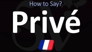 How To Say Private Privé in French [upl. by Litch]