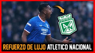 ✅😨REFUERZO DE LUJO ATLETICO NACIONAL ¿ALFREDO MORELOS ES UNA OPCION [upl. by Attehcram]