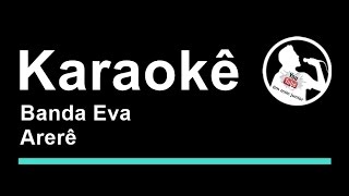 Banda Eva Arerê Karaoke [upl. by Haridan]