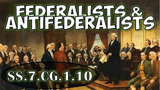 SS7CG110  Compare viewpoints of the Federalists amp AntiFederalists regarding the Constitution [upl. by Mordy]