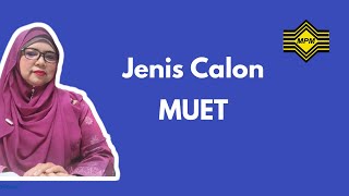 Jenis Calon MUET  Pengurusan ujian MUET  MPM [upl. by Burd656]