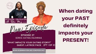 Ep 27 What impacts your dating story With Latrice Pace [upl. by Hanoj]