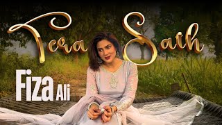 Tera Sath by Fiza Ali  New Song [upl. by Clayborn]