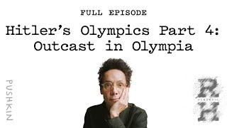 Hitler’s Olympics Part 4 Outcast in Olympia  Revisionist History  Malcolm Gladwell [upl. by Cofsky]